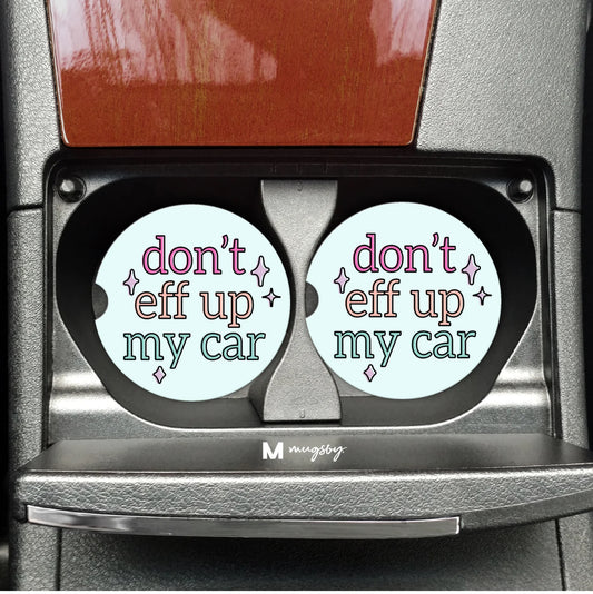 Don’t Eff Up My Car Coaster