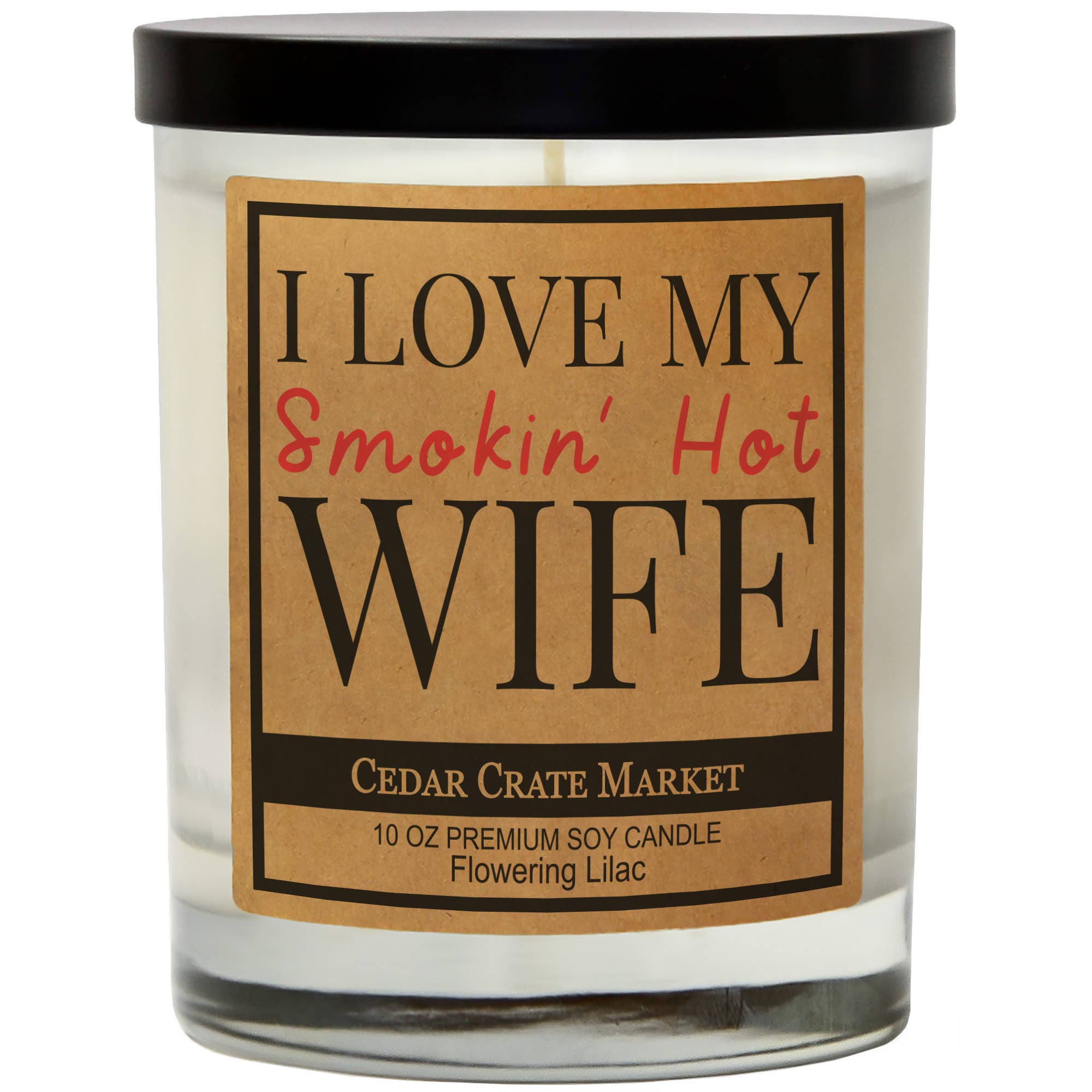 I Love My Smokin' Hot Wife Soy Candle