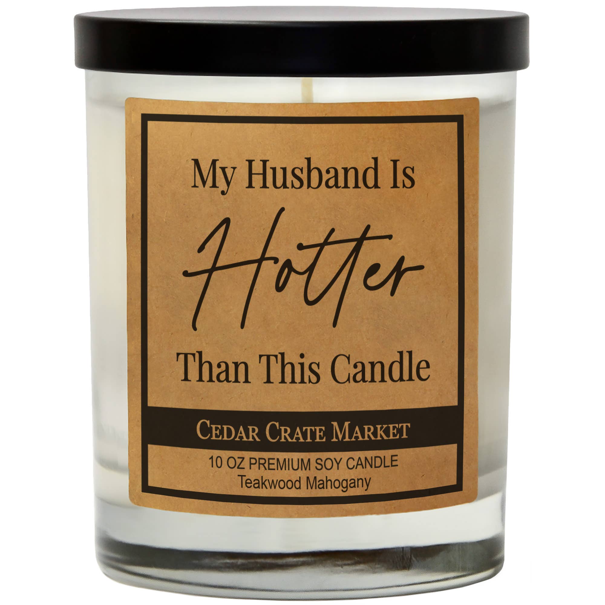 My Husband Is Hotter Than This Candle Soy Candle